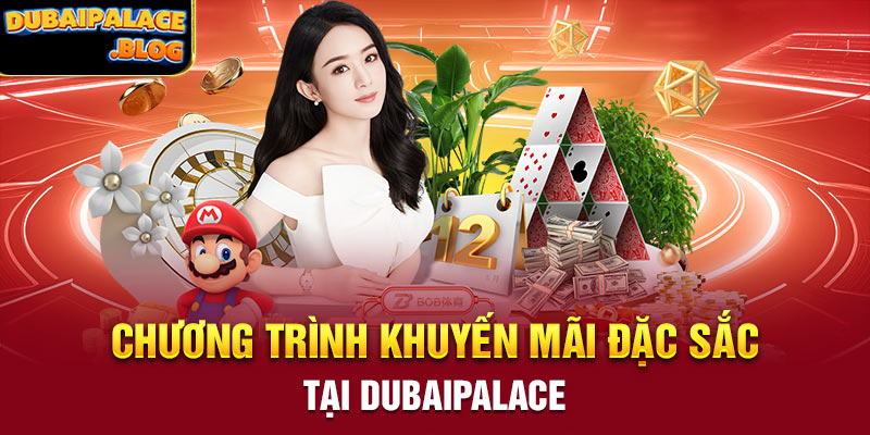 Chương trình khuyến mãi đặc sắc tại dubaipalace